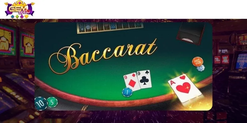 Vài nét cơ bản về siêu phẩm Baccarat trực tuyến