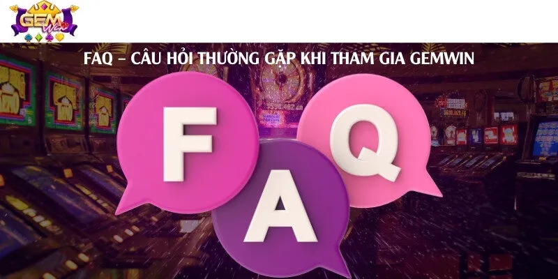 Tổng hợp những câu hỏi thường gặp về cổng game phú quý Gemwin